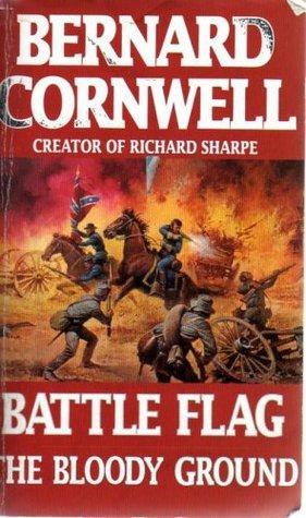 Battle Flag / The Bloody Ground by Bernard Cornwell