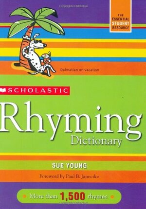 Scholastic Rhyming Dictionary by Sue Young