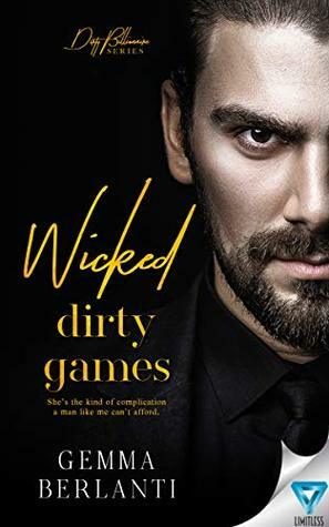 Wicked Dirty Games (Dirty Billionaire #1) by Gemma Berlanti