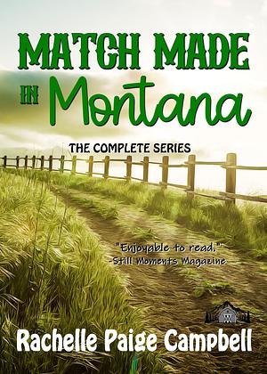 Match Made in Montana: The Complete Series	 by Rachelle Paige Campbell