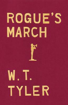 Rogue's March by W. T. Tyler