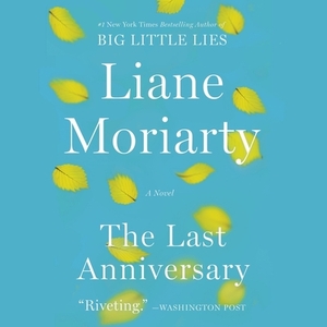 The Last Anniversary by Liane Moriarty