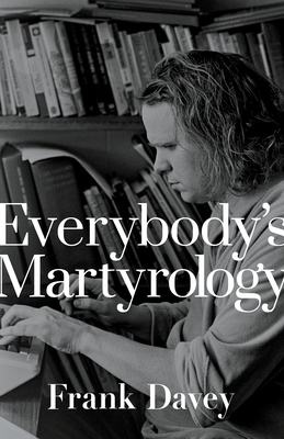 Everybody's Martyrology by Frank Davey