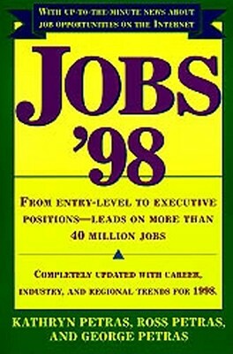 Jobs 98: From Entry Level to Executive Positions Leads on More Than 40 Million Jobs by Kathryn Petras
