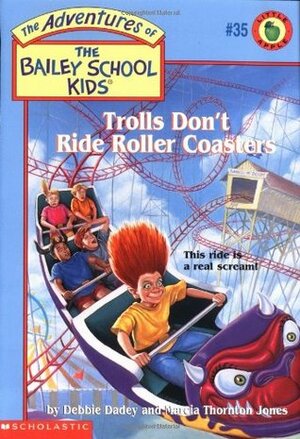 Trolls Don't Ride Roller Coasters by Debbie Dadey, Marcia Thornton Jones, John Steven Gurney