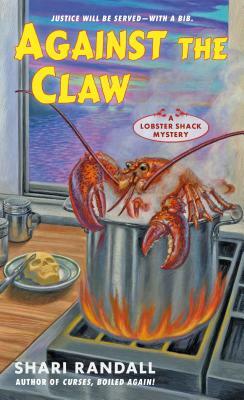 Against the Claw: A Lobster Shack Mystery by Shari Randall
