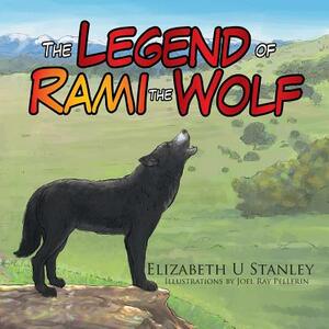 The Legend of Rami the Wolf by Elizabeth Stanley