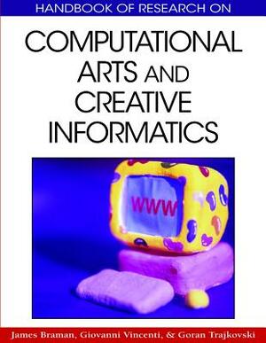 Handbook of Research on Computational Arts and Creative Informatics by 