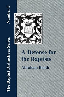 A Defense For The Baptists by Abraham Booth