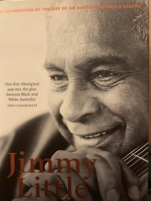 Jimmy Little: a Yorta Yorta Man by Frances Peters-Little