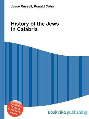 History of the Jews in Calabria by Jesse Russell, Ronald Cohn