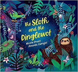 The Sloth and the Dinglewot by Nicole Prust