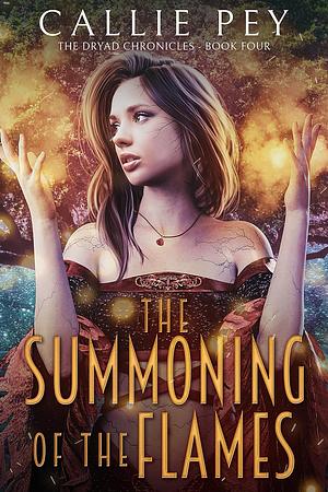 The Summoning of The Flames by Callie Pey