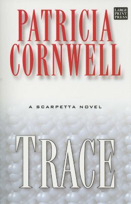 Trace by Patricia Cornwell