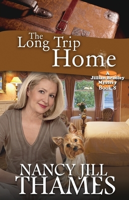 The Long Trip Home: A Jillian Bradley Mystery by Nancy Jill Thames