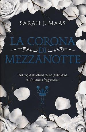 La corona di mezzanotte by Sarah J. Maas