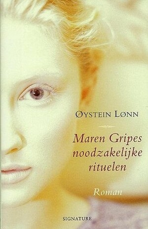 Maren Gripes noodzakelijke rituelen by Øystein Lønn, Paula Stevens