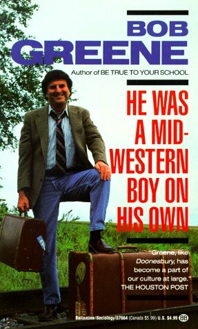 He Was a Midwestern Boy on His Own by Bob Greene