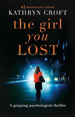 The Girl You Lost by Kathryn Croft