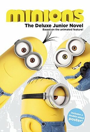 Minions: The Deluxe Junior Novel by Sadie Chesterfield
