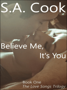 Believe Me, It's You by S.A. Cook