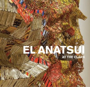 El Anatsui at the Clark by Chika Okeke-Agulu