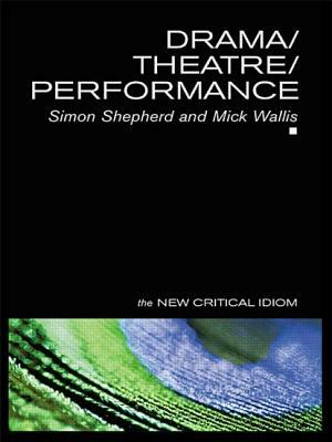 Drama/Theatre/Performance by Simon Shepherd, Mick Wallis