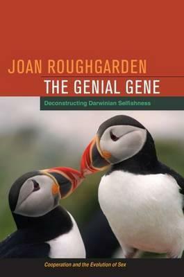 The Genial Gene: Deconstructing Darwinian Selfishness by Joan Roughgarden