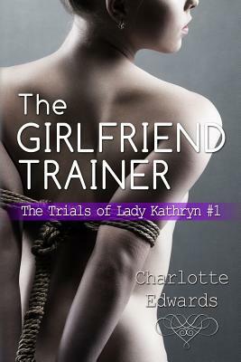 The Girlfriend Trainer by Charlotte Edwards