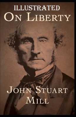 On Liberty Illustrated by John Stuart Mill