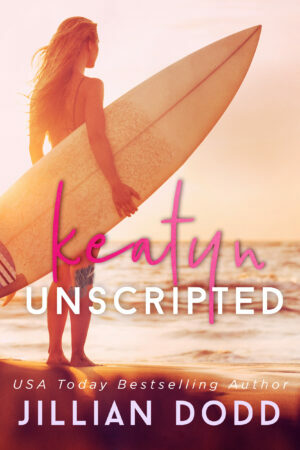 Keatyn Unscripted by Jillian Dodd