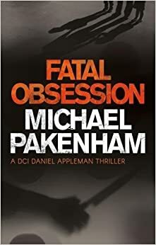 Fatal Obsession by Michael Pakenham