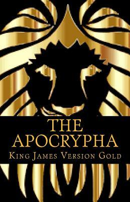 The Apocrypha: Gold Edition by King James Version