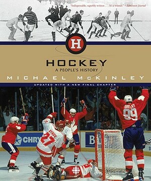 Hockey: A People's History by Michael McKinley