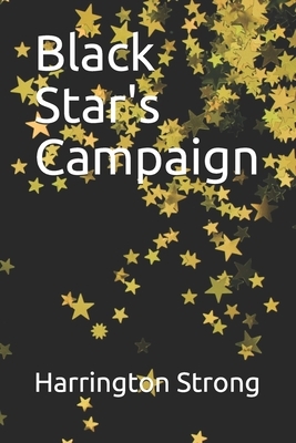Black Star's Campaign by Harrington Strong