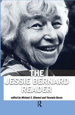 Jessie Bernard Reader by Michael S. Kimmel, Yasemin Besen, Jessie Bernard