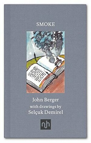 Smoke by John Berger, Selçuk Demirel