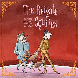 The Reigate Squires by Alex Woolf