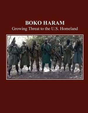 Boko Haram: Growing Threat to U.S. Homeland by U. S. House of Representatives Committee