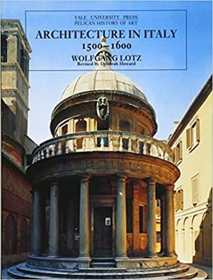 Architecture in Italy 1500-1600 by Wolfgang Lotz