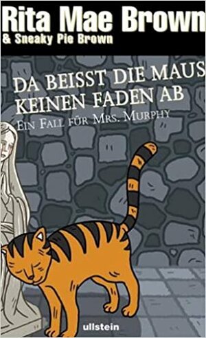 Da beisst die Maus keinen Faden ab by Rita Mae Brown