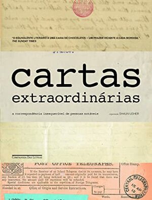 Cartas Extraordinárias: a correspondência inesquecível de pessoas notáveis by Shaun Usher, Hildegard Feist