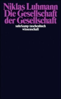 Die Gesellschaft der Gesellschaft.(2 Bd.) by Niklas Luhmann