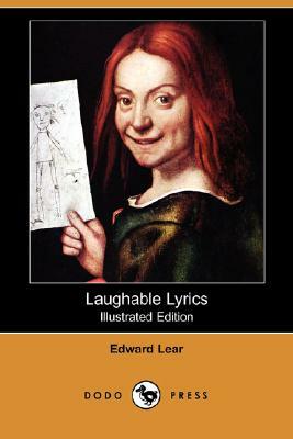 Laughable Lyrics (Dodo Press) by Edward Lear