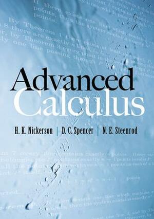 Advanced Calculus by Norman Earl Steenrod, H.K. Nickerson, Donald Clayton Spencer