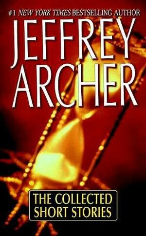 Short Story Collections by Jeffrey Archer: A Quiver Full of Arrows, a Twist in the Tale, to Cut a Long Story Short, Twelve Red Herrings by Books LLC