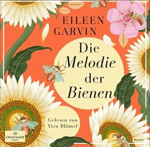 Die Melodie der Bienen by Eileen Garvin