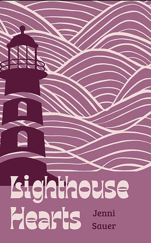 Lighthouse Hearts by Jenni Sauer