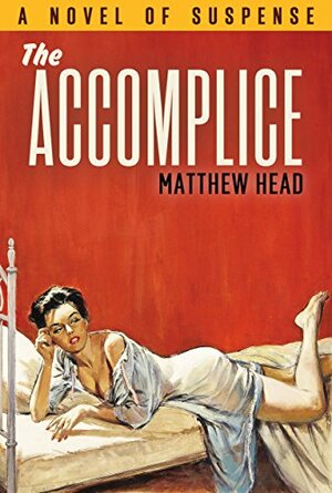 The Accomplice: A Novel of Suspense by Matthew Head