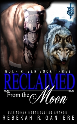 Reclaimed from the Moon by Rebekah R. Ganiere